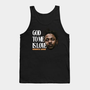 god to me is love, kendrick lamar, hip hop Tank Top